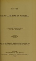 view On the use of atropine in cholera / by T. Lauder Brunton.