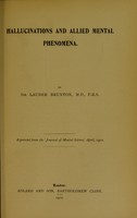 view Hallucinations and allied mental phenomena / by Sir Lauder Brunton.