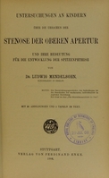 view Untersuchungen an Kindern über die Ursachen der Stenose der oberen Apertur und ihre Bedeutung für die Entwicklung der Spitzenphthise / von Ludwig Mendelsohn.