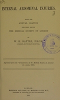 view Internal abdominal injuries : being the annual oration delivered before the Medical Society of London / by W.H. Battle.