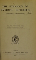 view The etiology of zymotic enteritis (epidemic diarrhoea) / by Ralph Vincent.