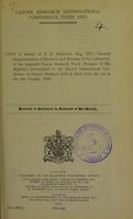 view Cancer Research (International Conference, Paris, 1910) : copy of report of E.F. Bashford ... delegate of His Majesty's Government to the Second International Conference on Cancer Research held at Paris from the 1st to the 5th October, 1910 / presented to Parliament by command of His Majesty.