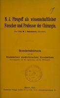 view N.J. Pirogoff als wissenschaftlicher Forscher und Professor der Chirurgie : [Rede, gehalten in der feierlichen Plenarversammlung des 11. Pirogoffschen Aerzte-Kongresses, dem Andenken Pirogoffs anlässlich des 100. Jahrestages seit seinem Geburtstage gewidmet] / von W.J. Rasumowsky.