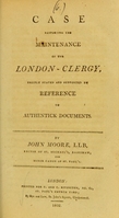 view Case respecting the maintenance of the London-clergy : briefly stated and supported by reference to authentick documents / by John Moore.