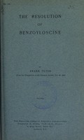 view The resolution of benzoyloscine / by Frank Tutin.