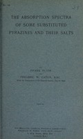 view The absorption spectra of some substituted pyrazines and their salts / by Frank Tutin and Frederic W. Caton.