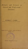 view Abstracts and extracts in general and professional literature / by Archibald L. Clarke.