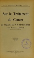 view Sur le traitement du cancer par fulguration du Dr de Keating-Hart / par le professeur Léopold.