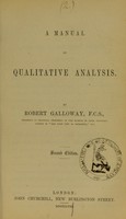 view A manual of qualitative analysis / by Robert Galloway.