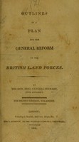 view Outlines of a plan for the general reform of the British land forces / by the Hon. Brig. General Stewart.