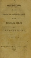 view Observations on the character and present state of the military force of Great Britain.