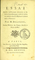 view Essai sur les établissemens nécessaires et les moins dispendieux pour rendre le service des malades dans les hôpitaux vraiment utile à l'humanité / par M. Dulaurens.