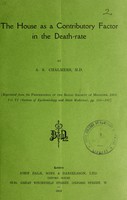 view The house as a contributory factor in the death-rate / by A.K. Chalmers.