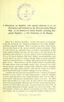 view A discussion on syphilis : with special reference to (a) its prevalence and intensity in the past and at the present day (b) its relation to public health, including congenital syphilis (c) the treatment of the disease : held on June 10, 17 and 24, and July 8, 1912, the Royal Society of Medicine, London / discussion re-opened June 24 by H.C. French.