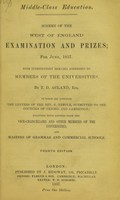 view Middle-class education : scheme of the West of England examination and prizes, for June, 1857 : with introductory remarks addressed to members of the Universities / by T.D. Acland ; to which are appended the letters of the Rev. F. Temple, submitted to the Councils of Oxford and Cambridge ; together with letters from the Vice-Chancellors and other members of the Universities, and masters of grammar and commercial schools.