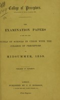 view The examination papers as set for the pupils of schools in union with the College of Preceptors at midsummer, 1859.