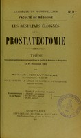view Les résultats éloignés de la prostatectomie : thèse présentée et publiquement soutenue devant la Faculté de médecine de Montpellier le 16 décembre 1912 / par Alexandre Kehayoglou.