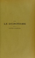 view Sur le dicrotisme dans la fièvre typhoïde : thèse présentée et publiquement soutenue devant la Faculté de médecine de Montpellier le 20 décembre 1912 / par Etienne Guitton.