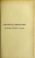 view L'air chaud en thérapeutique : ses applications en médecine et en chirurgie : thèse présentée et publiquement soutenue à la Faculté de médecine de Montpellier le 9 juin 1913 / par Henry Roziés.