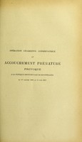 view Opération césarienne conservatrice et accouchement prématuré provoqué à la Clinique obstétricale de Montpellier du 1er janvier 1906 au 15 juin 1913 : thèse présentée et publiquement soutenue devant la Faculté de médecine de Montpellier le 12 juillet 1913 / par Joseph Madon.