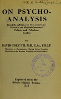 view On psycho-analysis : being the substance of two lectures delivered at the Medical Graduates' College and Polyclinic, London / by David Forsyth.