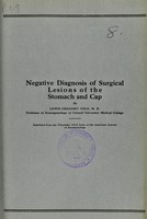 view Negative diagnosis of surgical lesions of the stomach and cap / by Lewis Gregory Cole.