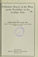 view Preliminary report on the therapeutic possibilities of the Coolidge tube / by Lewis Gregory Cole.