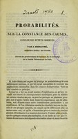 view Probabilités : sur la constance des causes, conclue des effets observés / par J. Bienaymé.