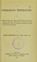 view On underground temperatures : with observations on the conductivity of rocks, on the thermal effects of saturation and imbibition, and on a special source of heat in mountain ranges / by Joseph Prestwich.