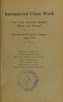 view International clinic week at the New York Polyclinic Medical School and Hospital during the International Surgical Congress, April, 1914 / by Alfred C. Jordan [and others].