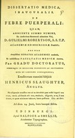 view Dissertatio medica inauguralis, de febre puerperali ... / eruditorum examini subjicit Henricus Slaughter.