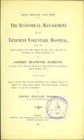 view The economical management of an efficient voluntary hospital : being the essay which won the prize of £100 and a silver cup offered by Edgar Speyer, Esq. / by Godfrey Heathcote Hamilton ; as well as the essay which the judges decided was nearly equal in merit to the prize essay and for which a special prize of £50 was awarded, by Ernest William Morris.