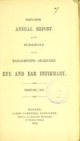 view Forty-sixth annual report of the surgeons of the Massachusetts Charitable Eye and Ear Infirmary, February, 1872.