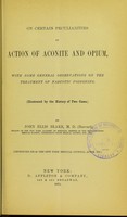 view On certain peculiarities of action of aconite and opium : with some general observations on the treatment of narcotic poisoning : (illustrated by the history of two cases) / by John Ellis Blake.