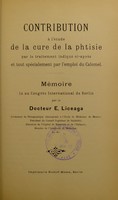 view Contribution à l'étude de la cure de la phtisie par le traitement indiqué ci-après et tout spécialement par l'emploi du calomel : mémoire lu au Congrès international de Berlin / par E. Liceaga.