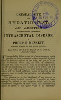 view Unusual site for hydatid cyst : an addition to the recognised varieties of intrascrotal disease / by Philip E. Muskett.