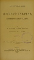 view An unusual case of haemato-salpinx (recurrent haemato-salpinx) / by R. Lawford Knaggs ; communicated by A.L. Galabin.