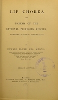 view Lip chorea and paresis of the external pterygoid muscles : commonly called 'stammering' / by Edward Blake.