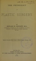 view The physiology of plastic surgery / by Edward H. Bennett.