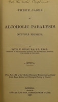 view Three cases of alcoholic paralysis (multiple neuritis) / by David W. Finlay.