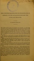 view The liver the regenerator or hydrogenator in animals, or the antagonism between the lungs and the liver / by George Wyld.