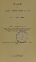 view Analysis of eight thousand cases of skin disease / by L. Duncan Bulkley.