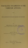 view Perforating inflammation of the vermiform appendix : with special reference to its early diagnosis and treatment / by Reginald H. Fitz.