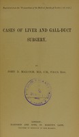 view Cases of liver and gall-duct surgery / by John D. Malcolm.