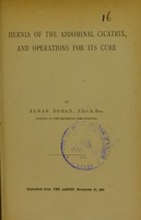 view Hernia of the abdominal cicatrix and operations for its cure / by Alban Doran.