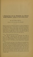 view A myomectomy and an ovariotomy for fibroma during pregnancy : labour at term in both cases / by Alban Doran.