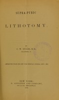 view Supra-pubic lithotomy / by C.W. Dulles.