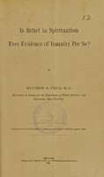 view Is belief in spiritualism ever evidence of insanity per se? / by Matthew D. Field.
