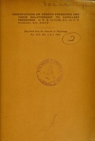 view Observations on venous pressures and their relationship to capillary pressures / by W.M. Bayliss and E.H. Starling.