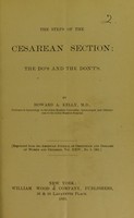 view The steps of the Cesarean section : the do's and the don't's / by Howard A. Kelly.